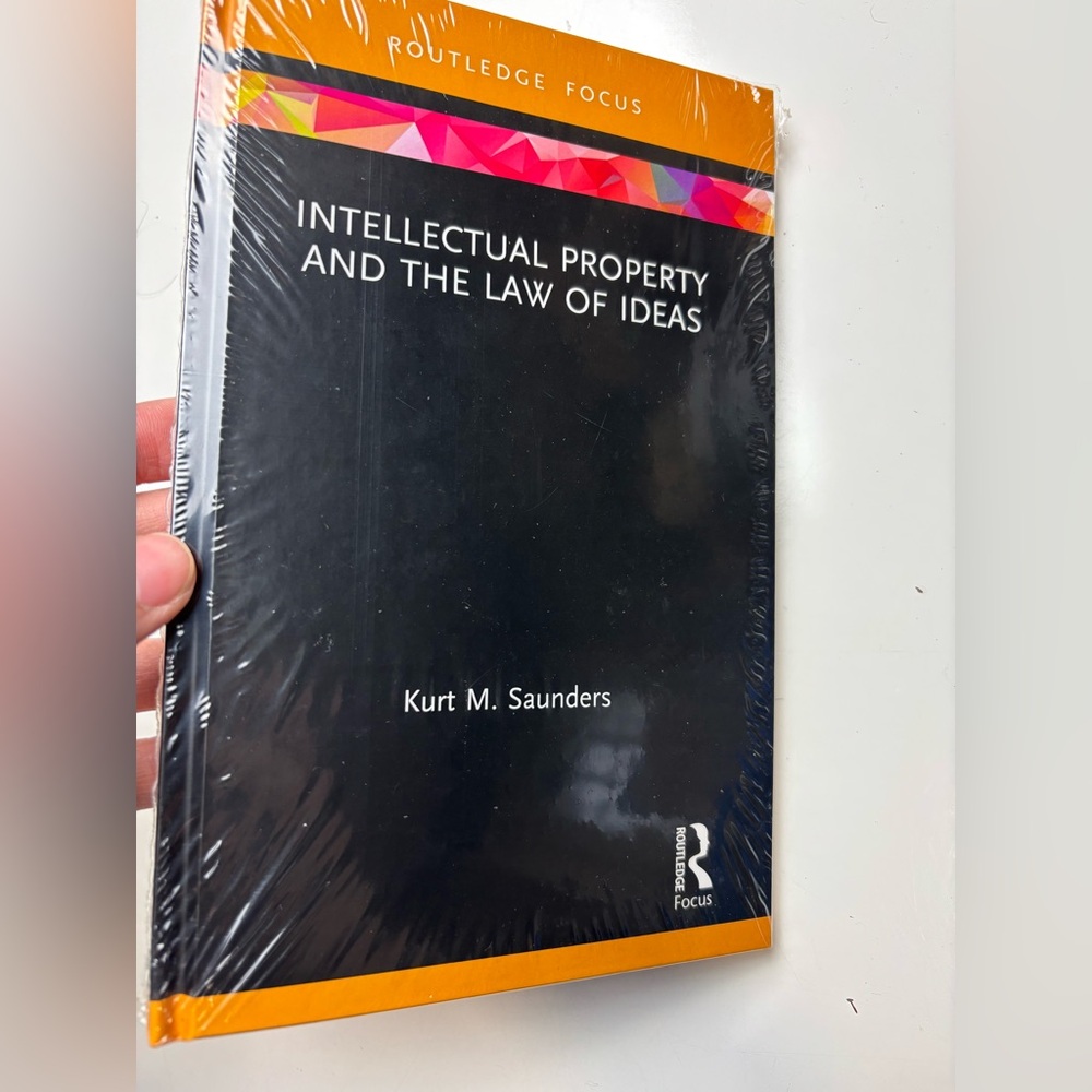 Intellectual property and the Law of ideas Kurt M. Saunders hardcover book